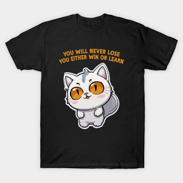 you will never lose you either win or learn T-Shirt by Kingrocker Clothing